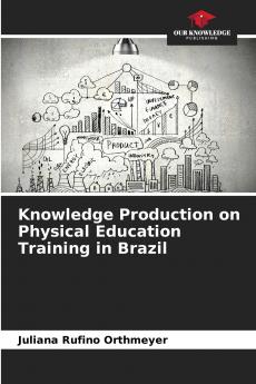 Knowledge Production on Physical Education Training in Brazil