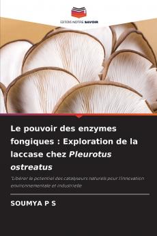 Le pouvoir des enzymes fongiques