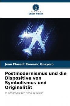 Postmodernismus und die Dispositive von Symbolismus und Originalität