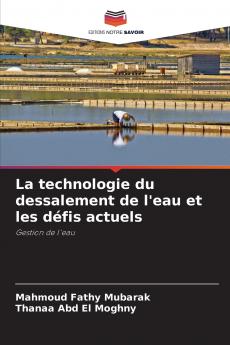 La technologie du dessalement de l'eau et les défis actuels