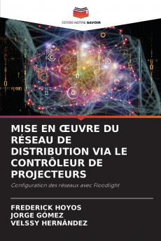 MISE EN ŒUVRE DU RÉSEAU DE DISTRIBUTION VIA LE CONTRÔLEUR DE PROJECTEURS