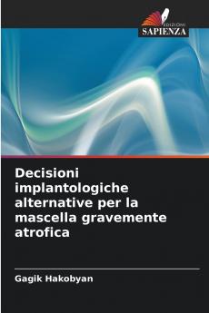 Decisioni implantologiche alternative per la mascella gravemente atrofica