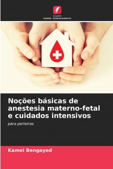 Noções básicas de anestesia materno-fetal e cuidados intensivos