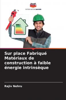 Sur place Fabriqué Matériaux de construction à faible énergie intrinsèque