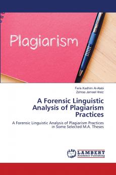 A Forensic Linguistic Analysis of Plagiarism Practices