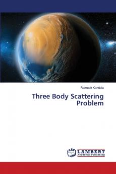 Three Body Scattering Problem