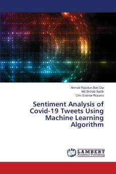 Sentiment Analysis of Covid-19 Tweets Using Machine Learning Algorithm