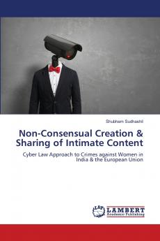 Non-Consensual Creation & Sharing of Intimate Content