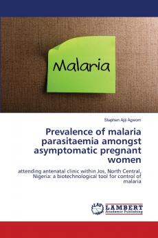 Prevalence of malaria parasitaemia amongst asymptomatic pregnant women