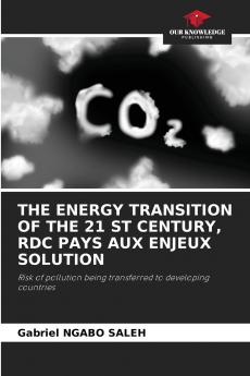 THE ENERGY TRANSITION OF THE 21 ST CENTURY RDC PAYS AUX ENJEUX SOLUTION