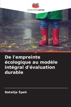 De l'empreinte écologique au modèle intégral d'évaluation durable