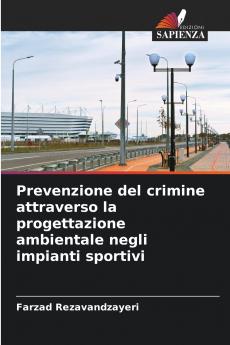 Prevenzione del crimine attraverso la progettazione ambientale negli impianti sportivi