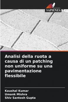 Analisi della ruota a causa di un patching non uniforme su una pavimentazione flessibile