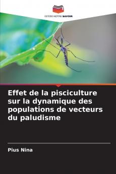 Effet de la pisciculture sur la dynamique des populations de vecteurs du paludisme