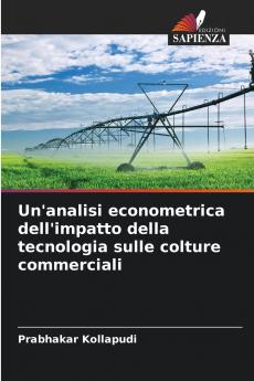 Un'analisi econometrica dell'impatto della tecnologia sulle colture commerciali