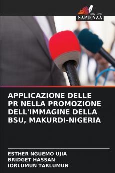 APPLICAZIONE DELLE PR NELLA PROMOZIONE DELL'IMMAGINE DELLA BSU MAKURDI-NIGERIA