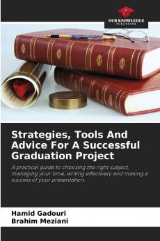 Strategies Tools And Advice For A Successful Graduation Project