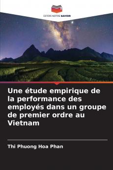 Une étude empirique de la performance des employés dans un groupe de premier ordre au Vietnam