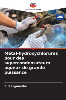 Métal-hydroxychlorures pour des supercondensateurs aqueux de grande puissance