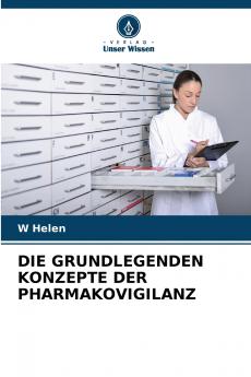 DIE GRUNDLEGENDEN KONZEPTE DER PHARMAKOVIGILANZ