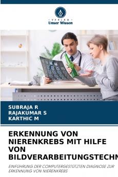 ERKENNUNG VON NIERENKREBS MIT HILFE VON BILDVERARBEITUNGSTECHNIKEN