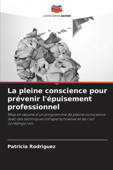 La pleine conscience pour prévenir l'épuisement professionnel