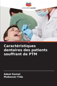 Caractéristiques dentaires des patients souffrant de PTM