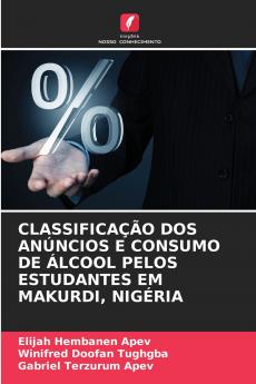 CLASSIFICAÇÃO DOS ANÚNCIOS E CONSUMO DE ÁLCOOL PELOS ESTUDANTES EM MAKURDI NIGÉRIA