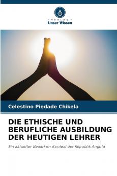 DIE ETHISCHE UND BERUFLICHE AUSBILDUNG DER HEUTIGEN LEHRER