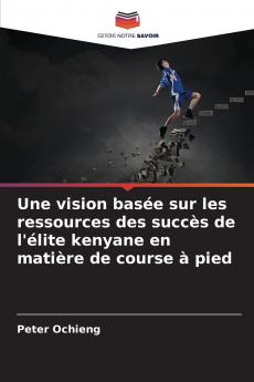 Une vision basée sur les ressources des succès de l'élite kenyane en matière de course à pied