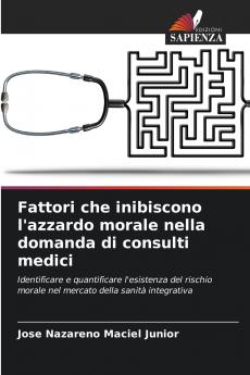 Fattori che inibiscono l'azzardo morale nella domanda di consulti medici