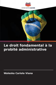 Le droit fondamental à la probité administrative