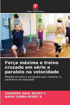 Força máxima e treino cruzado em série e paralelo na velocidade