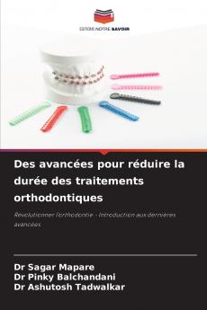 Des avancées pour réduire la durée des traitements orthodontiques