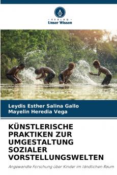 KÜNSTLERISCHE PRAKTIKEN ZUR UMGESTALTUNG SOZIALER VORSTELLUNGSWELTEN