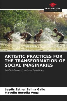 ARTISTIC PRACTICES FOR THE TRANSFORMATION OF SOCIAL IMAGINARIES