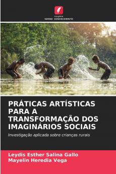 PRÁTICAS ARTÍSTICAS PARA A TRANSFORMAÇÃO DOS IMAGINÁRIOS SOCIAIS
