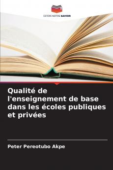 Qualité de l'enseignement de base dans les écoles publiques et privées