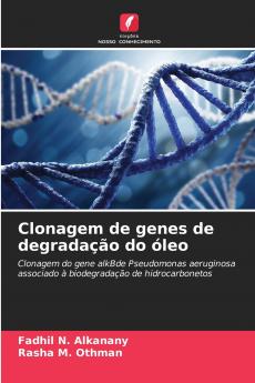 Clonagem de genes de degradação do óleo