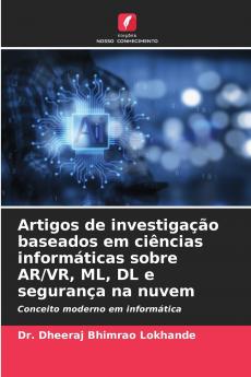 Artigos de investigação baseados em ciências informáticas sobre AR/VR ML DL e segurança na nuvem