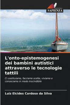 L'onto-epistemogenesi dei bambini autistici attraverso le tecnologie tattili