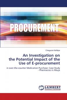 An Investigation on the Potential Impact of the Use of E-procurement