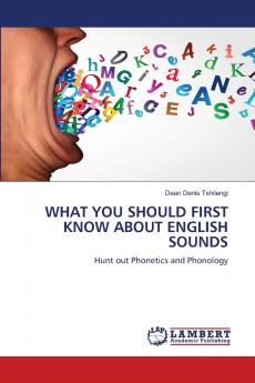 WHAT YOU SHOULD FIRST KNOW ABOUT ENGLISH SOUNDS