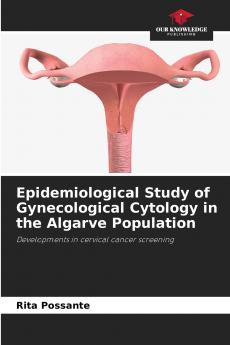 Epidemiological Study of Gynecological Cytology in the Algarve Population