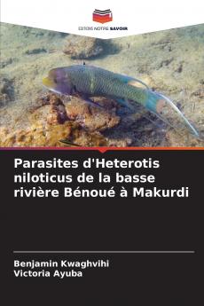 Parasites d'Heterotis niloticus de la basse rivière Bénoué à Makurdi