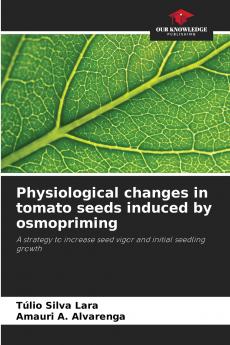 Physiological changes in tomato seeds induced by osmopriming