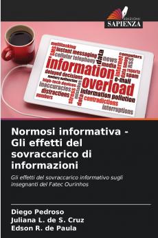 Normosi informativa - Gli effetti del sovraccarico di informazioni