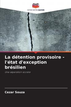 La détention provisoire - l'état d'exception brésilien