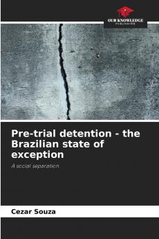 Pre-trial detention - the Brazilian state of exception