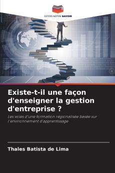 Existe-t-il une façon d'enseigner la gestion d'entreprise ?